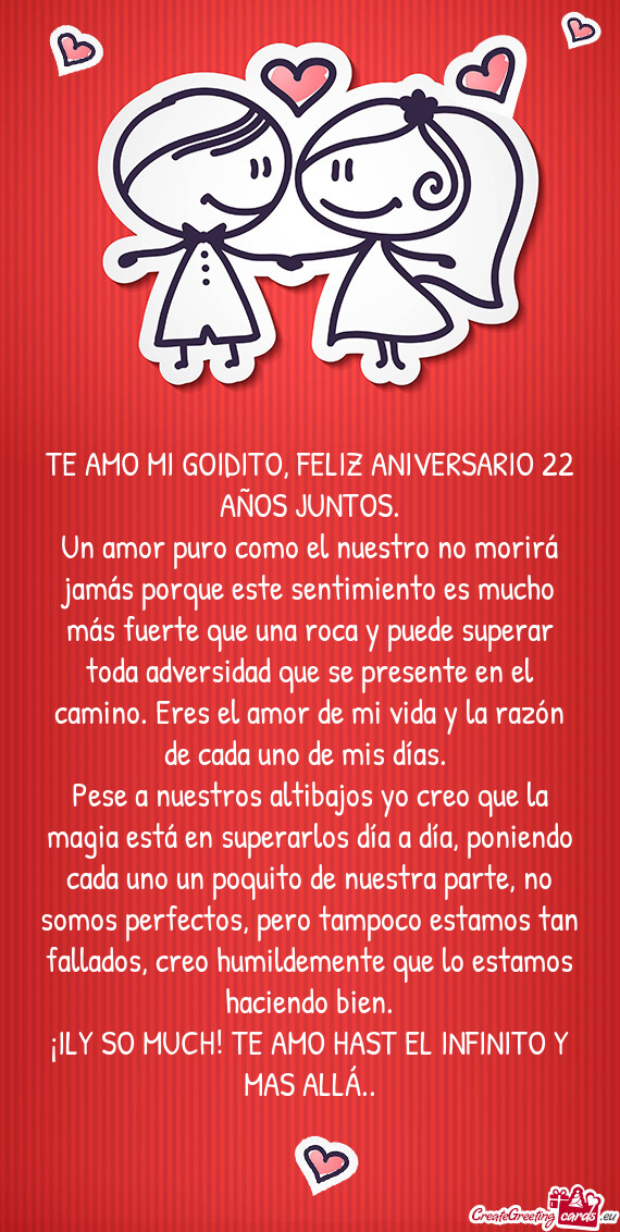 TE AMO MI GOIDITO, FELIZ ANIVERSARIO 22 AÑOS JUNTOS