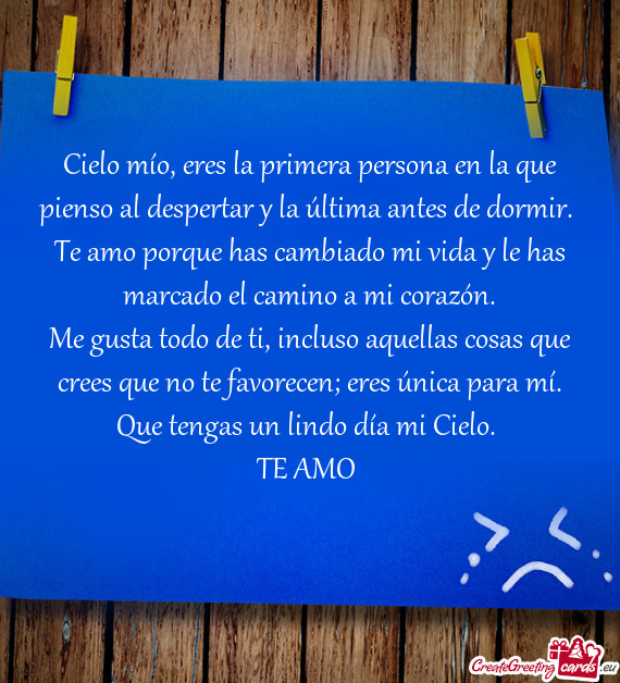 Te amo porque has cambiado mi vida y le has marcado el camino a mi corazón