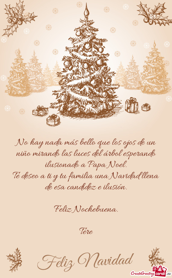 Te deseo a ti y tu familia una Navidad llena de esa candidez e ilusión