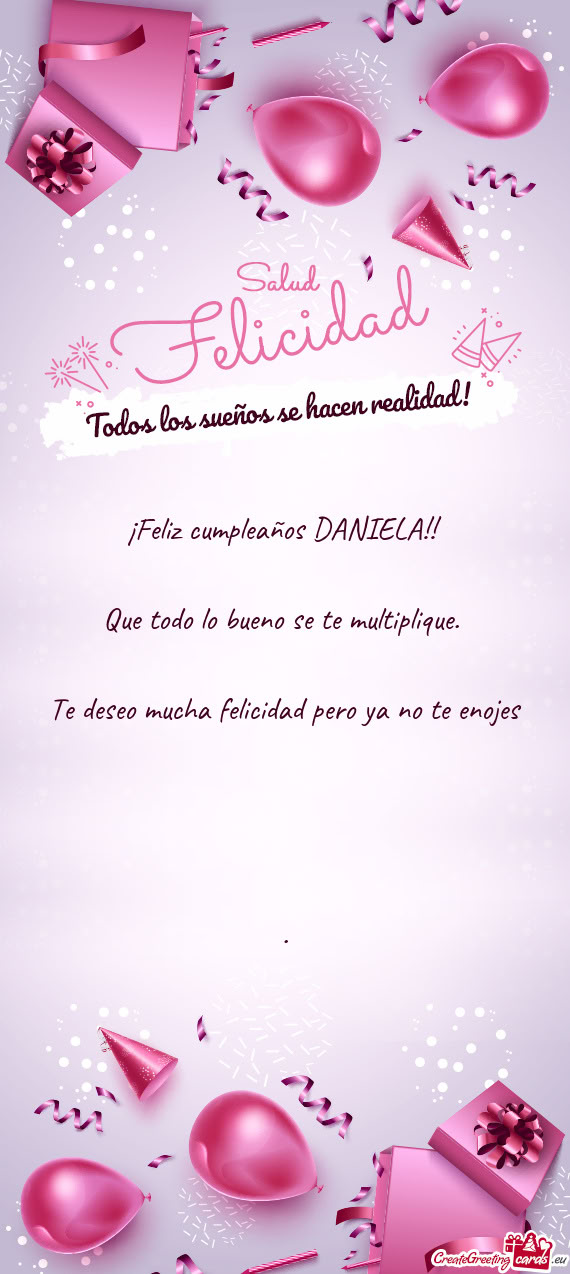 Te deseo mucha felicidad pero ya no te enojes
