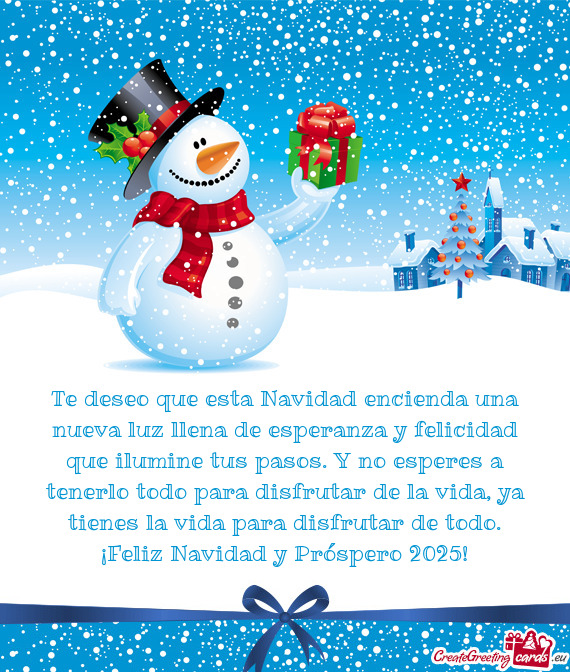 Te deseo que esta Navidad encienda una nueva luz llena de esperanza y felicidad que ilumine tus paso