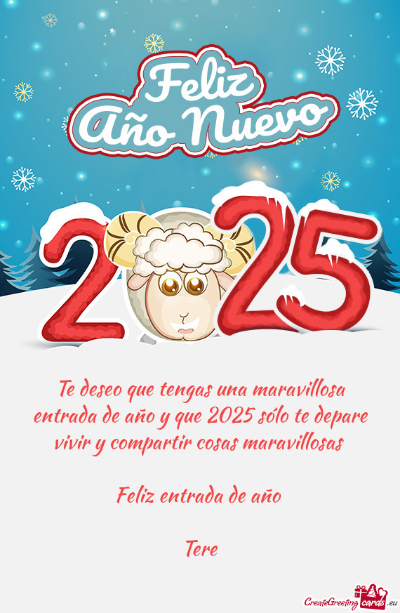 Te deseo que tengas una maravillosa entrada de año y que 2025 sólo te depare vivir y compartir cos