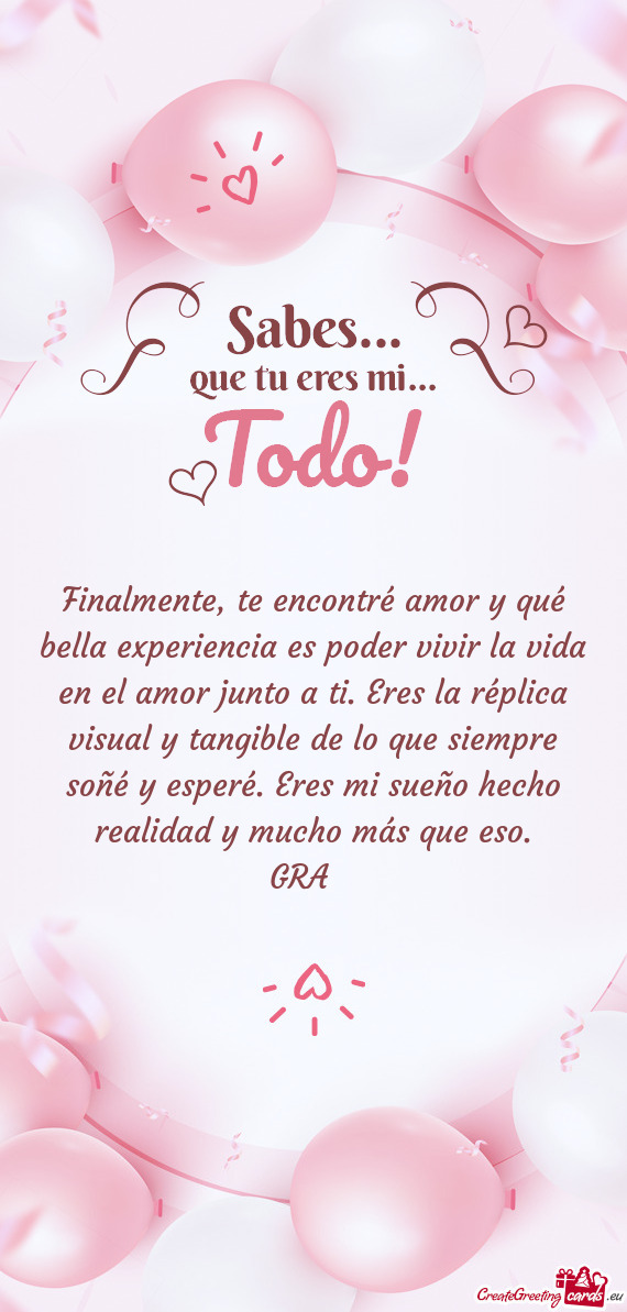 Te encontré amor y qué bella experiencia es poder vivir la vida en el amor junto a ti