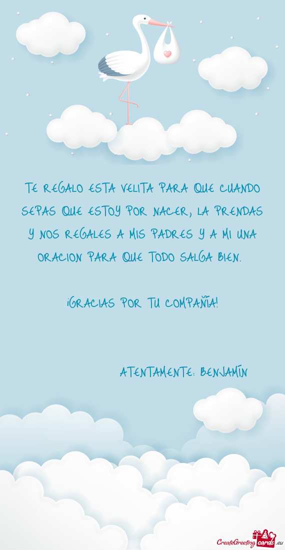 TE REGALO ESTA VELITA PARA QUE CUANDO SEPAS QUE ESTOY POR NACER, LA PRENDAS Y NOS REGALES A MIS PADR