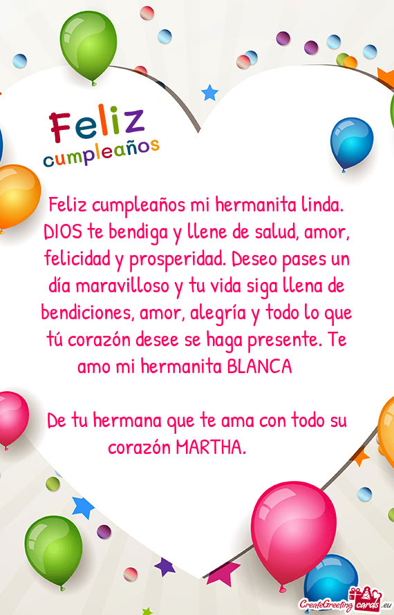 Tú corazón desee se haga presente. Te amo mi hermanita BLANCA 🎂🎊🎉🎈