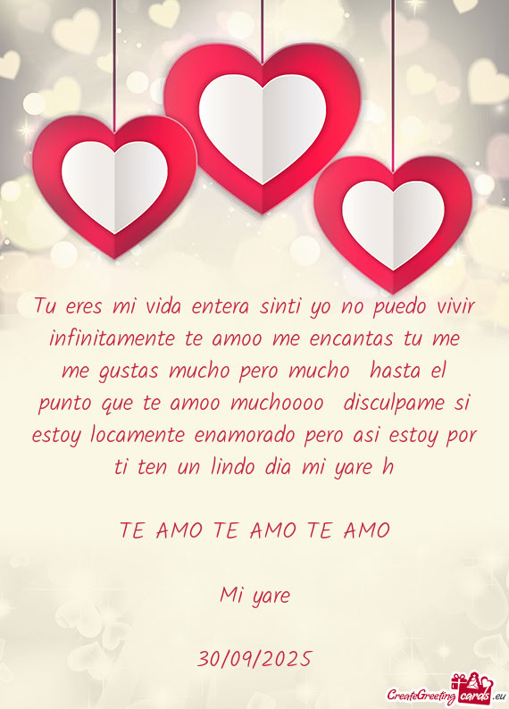 Tu eres mi vida entera sinti yo no puedo vivir infinitamente te amoo me encantas tu me me gustas muc