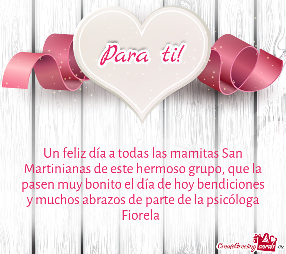 Un feliz día a todas las mamitas San Martinianas de este hermoso grupo, que la pasen muy bonito el