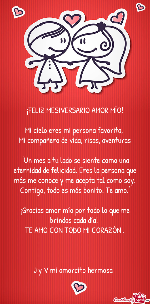 "Un mes a tu lado se siente como una eternidad de felicidad. Eres la persona que más me conoce y m