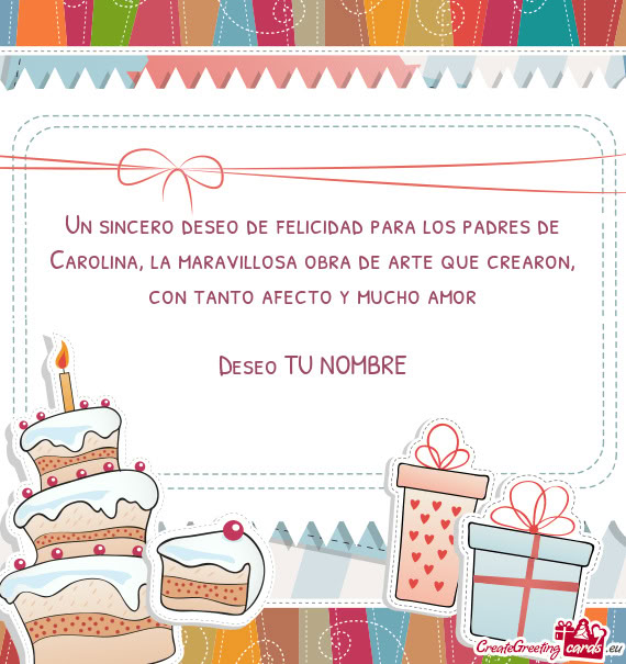 Un sincero deseo de felicidad para los padres de Carolina, la maravillosa obra de arte que crearon