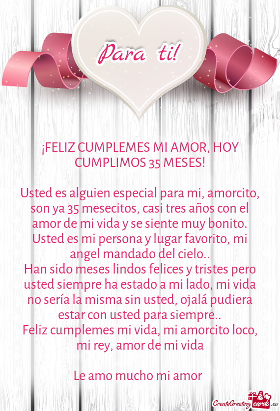 Usted es alguien especial para mi, amorcito, son ya 35 mesecitos, casi tres años con el amor de mi