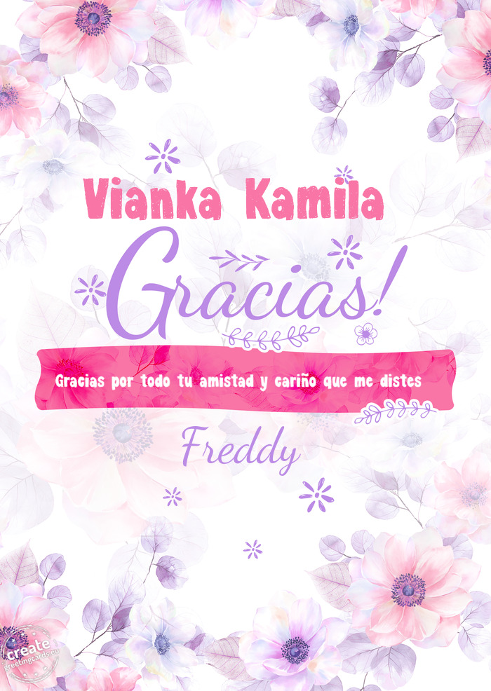 Vianka Kamila Gracias por todo tu amistad y cariño que me distes Freddy