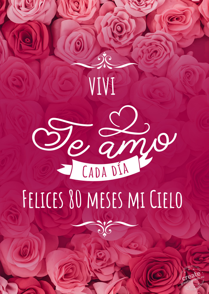 VIVI Felices 80 meses mi Cielo
