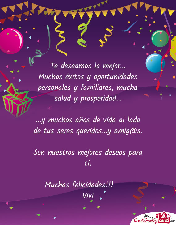 Y muchos años de vida al lado de tus seres queridos...y amig@s