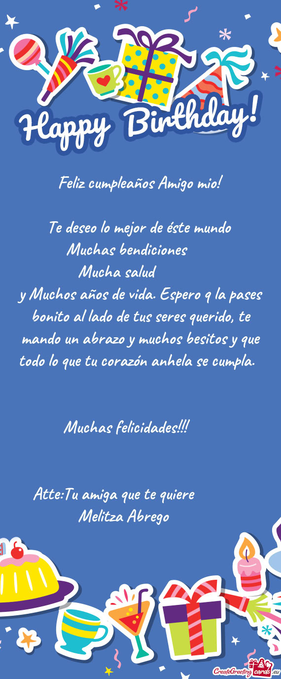 Y Muchos años de vida. Espero q la pases bonito al lado de tus seres querido, te mando un abrazo y