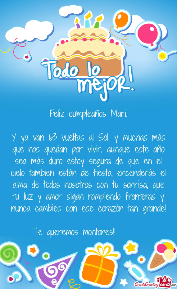 Y ya van 63 vueltas al Sol, y muchas más que nos quedan por vivir, aunque este año sea más duro e